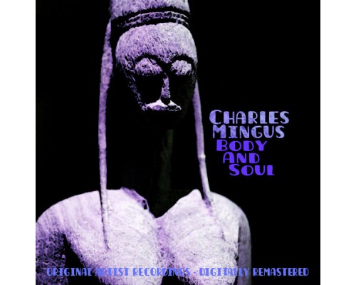 Charles Mingus - Body and Soul