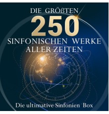 Charles Munch - Die ultimative Sinfonien Box - Die 250 größten sinfonischen Werke aller Zeiten!