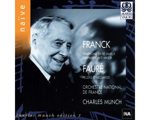 Charles Munch, Orchestre National de France - César Franck, Gabriel Fauré: Symphonie en ré mineur - Suite tirée de Pelléas et Mélisande