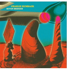 Charles Rumback - Seven Bridges