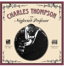 Charles Thompson - The Neglected Professor