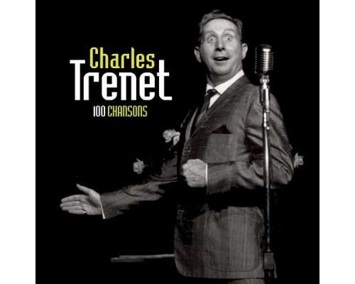 Charles Trenet - 100 Chansons