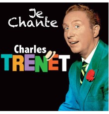 Charles Trenet - Je Chante