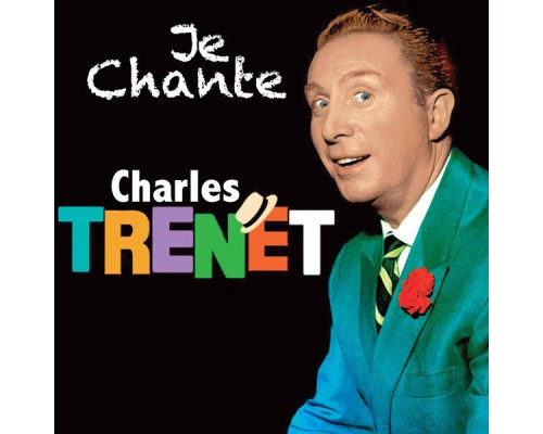 Charles Trenet - Je Chante