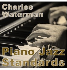 Charles Waterman - Piano Jazz Standards