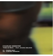 Charles Webster - This Is Real (feat. Shara Nelson)