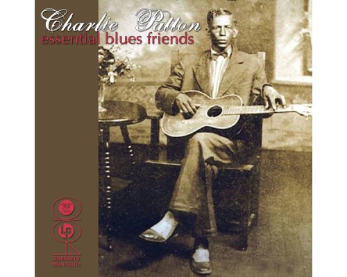 Charley Patton - Essential Blues Friends