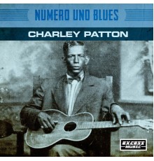 Charley Patton - Numero Uno Blues