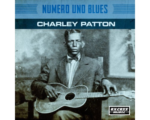 Charley Patton - Numero Uno Blues