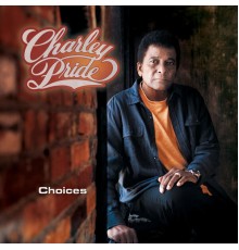 Charley Pride - Choices