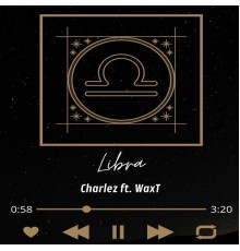 Charlez & WaxT - LIBRA