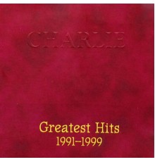 Charlie - Greatest Hits 1991-1999