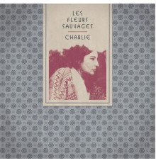 Charlie - Les fleurs sauvages