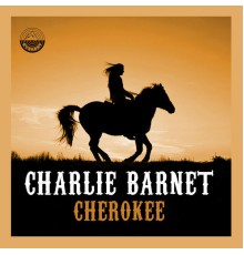 Charlie Barnet - Cherokee