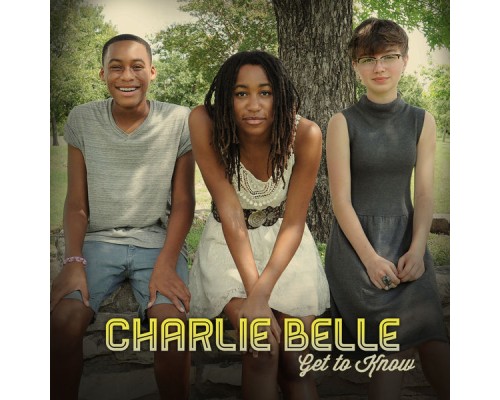 Charlie Belle - Get To Know