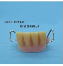 Charlie Brown JR. - Bocas Ordinárias