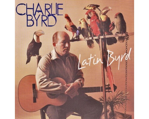 Charlie Byrd - Latin Byrd (Remastered)