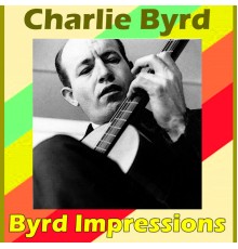 Charlie Byrd - Byrd Impressions