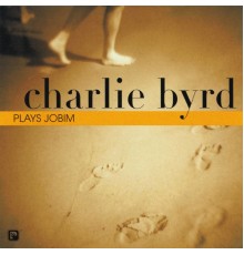 Charlie Byrd - Plays Jobim