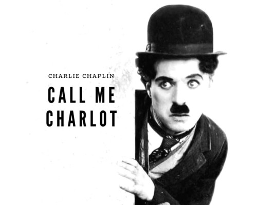 Charlie Chaplin - Call me Charlot