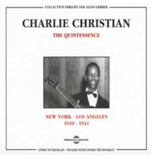 Charlie Christian - Charlie Christian Quintessence 1939-1941 New York - Los Angeles