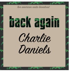 Charlie Daniels - Back Again