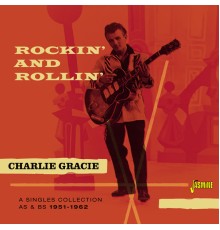 Charlie Gracie - Rockin' and Rollin'