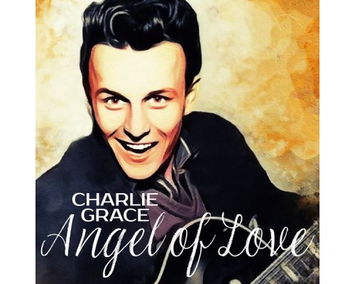 Charlie Gracie - Angel of Love