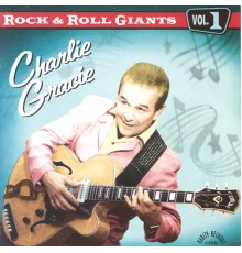 Charlie Gracie - Rock & Roll Giants