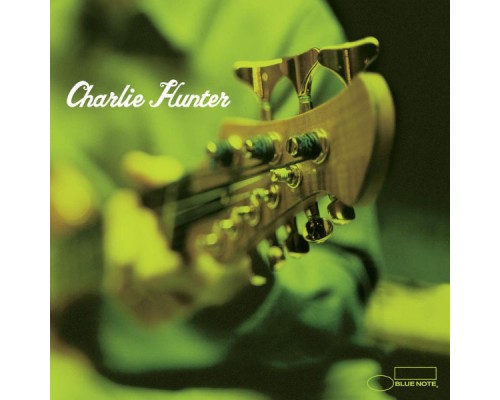 Charlie Hunter - Charlie Hunter