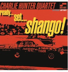 Charlie Hunter - Ready...Set...Shango!