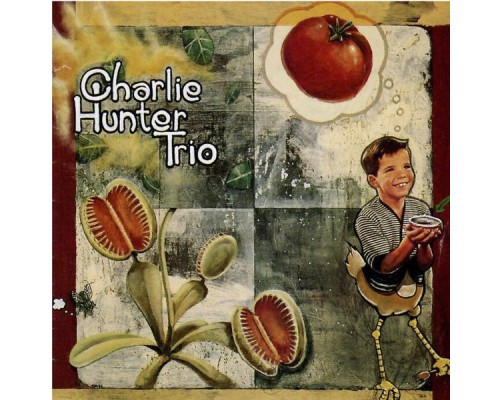 Charlie Hunter Trio - Charlie Hunter Trio Charlie Hunter Trio - Charlie Hunter Trio