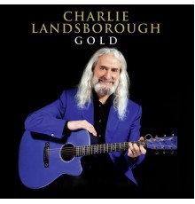 Charlie Landsborough - Gold