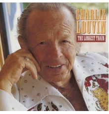 Charlie Louvin - The Longest Train