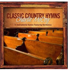 Charlie McCoy - Classic Country Hymns