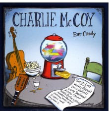 Charlie McCoy - Ear Candy