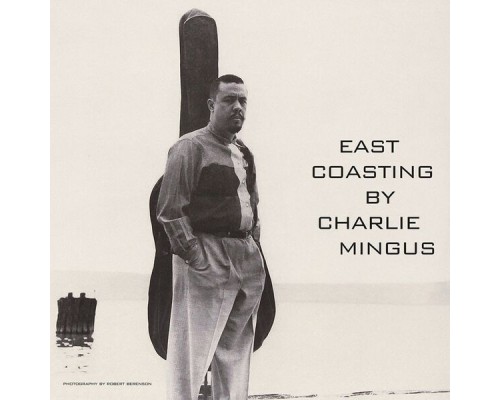 Charlie Mingus - East Coasting