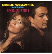 Charlie Musselwhite - Tennessee Woman