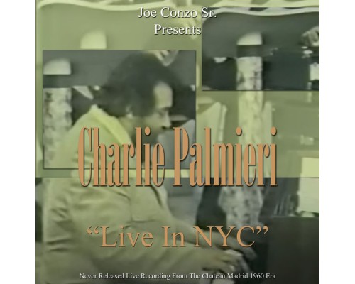 Charlie Palmieri - Live In NYC