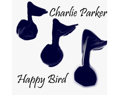 Charlie Parker - Happy Bird