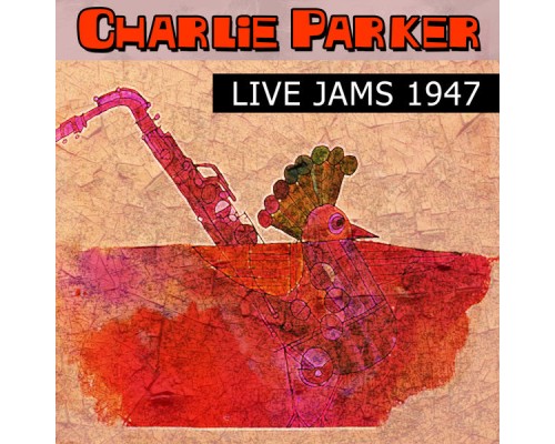 Charlie Parker - Live Jams 1947 Charlie Parker - Live Jams 1947