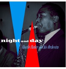 Charlie Parker - Night and Day