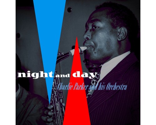 Charlie Parker - Night and Day Charlie Parker - Night and Day