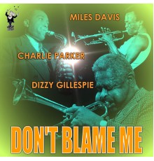 Charlie Parker - Don't Blame Me