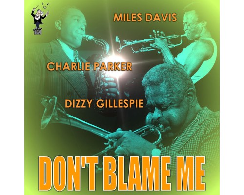 Charlie Parker - Don't Blame Me