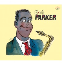 Charlie Parker - BD Music & Cabu Present Charlie Parker