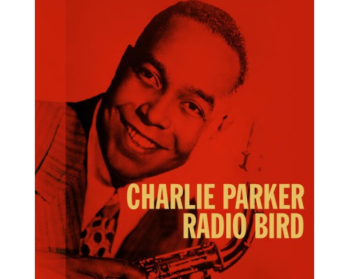 Charlie Parker - Radio Bird