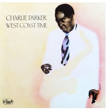 Charlie Parker - West Coast Time