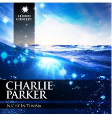 Charlie Parker - Night in Tunisia