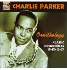 Charlie Parker - Ornithology (1945-1947)